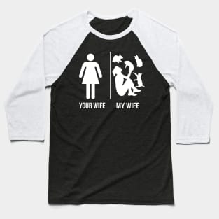 Your Wife - My Wife Cat Lover T-Shirt Baseball T-Shirt